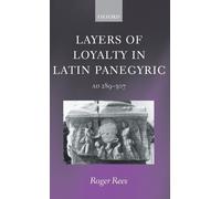 Layers of Loyalty in Latin Panegyric - 9780199249183