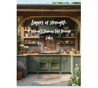 Layers of Strength: A Woman’s Journey Told Through Cakes