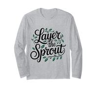 Layers the Sprout Gardening Quote Plant Lover Long Sleeve T-Shirt