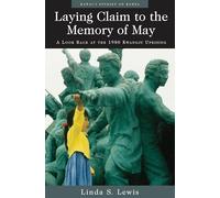Laying Claim to the Memory of May: A Look Back at the 1980 Kwangju Uprising (Hawaii Studies on Korea)