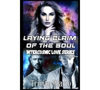 Laying Claim To The Soul: 2 (Intercosmic Love)