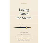 Laying Down the Sword: One mother’s story of the war called custody, then the peace she chose for her children.