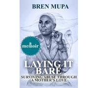 Laying It Bare: Surviving abuse through a mother's love