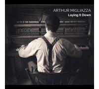 Laying It Down by Arthur Migliazza (2014-01-15)