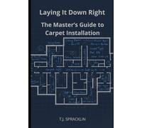 Laying It Down Right: The Master’s Guide to Carpet Installation