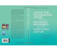 Laying the Foundation Stone of the Michaelic Movement in the Twenty-first Century: The Centennial of the Christmas Foundation Conference