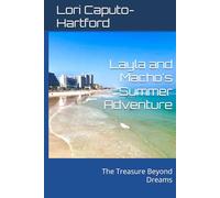 Layla and Macho's Summer Adventure: The Treasure Beyond Dreams (The Adventures of Layla)