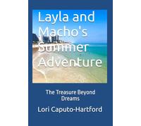 Layla and Macho's Summer Adventure: The Treasure Beyond Dreams (The Adventures of Layla)