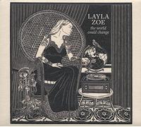 Layla Zoe - The World Could Change