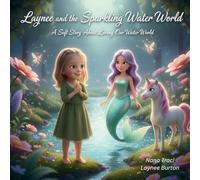 Laynee and the Sparkling Water World: A Soft Story about Loving Our Water World