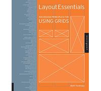Layout Essentials: 100 Design Principles for Using Grids