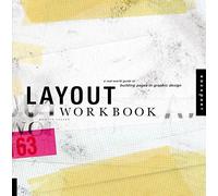 Layout Workbook: A Real-world Guide to Building Pages in Graphic Design