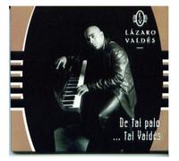 Lazaro Valdes - De Tal Palo.. . Tal Valdes