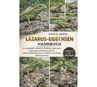 LAZARUS-EIDECHSEN-HANDBUCH: Ein vollständiger Leitfaden zu Verhalten, Lebensraum, Anpassung und Überleben einer der widerstandsfähigsten und am weitesten verbreiteten Eidechsen Europas
