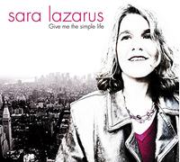 Lazarus, Sara - Give Me The Simple Life [German Import]