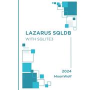 LAZARUS SQL DB WITH SQLITE3: A STEP-BY-STEP GUIDE FOR DB INTEGRATION
