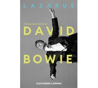 Lazarus: The Second Coming of David Bowie