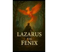 Lazarus y el Fénix: El Llamado del Guardián