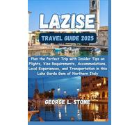 Lazise Travel Guide 2025: Plan the Perfect Trip with Insider Tips on Flights, Visa Requirements, Accommodations, Local Experiences, and Transportation in this Lake Garda Gem of Northern Italy