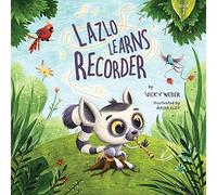 Lazlo Learns Recorder (Learn With Lazlo series)