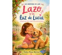 Lazo y la luz de Lucía: La perrita que sabía cuándo la risa era de las buenas