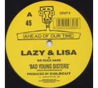 Lazy And Lisa + We Rock Hard - Bad Young Sisters-12"