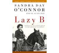 Lazy B: Growing up on a Cattle Ranch in the American Southwest