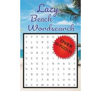 Lazy beach word search: Word Search About Beaches, Seashores, Lazy Days: and more|6×9 Inches 110 Pages|50 Plus Puzzles...Great Gift For Vacation, Holidays, And Free Time
