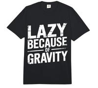 Lazy Because of Gravity Science Puns Laugh - Comfort Colors Adult Heavyweight T-Shirt