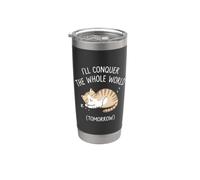 Lazy Cat I'll Conquer The Whole World Tomorrow Sarcastic Stainless Steel Insulated Tumbler