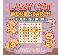 Lazy Cat Word Search Coloring Book: Cozy Cat Coloring Word Search for Relaxation and Stress Relief [ 8.5 x 8.5, 20 Puzzles ] (AlenHarGG Books)