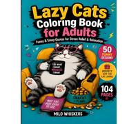 Lazy Cats Coloring Book for Adults: Funny & Sassy Quotes for Stress Relief & Relaxation