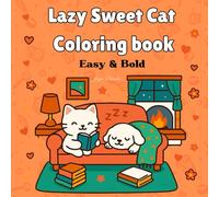 Lazy Cute Cat - Easy & Bold Coloring Book: Cozy kawaii Cats for relaxation. 8.5"x8.5", single-sided, bold outlines perfect for kids, teens & adults.