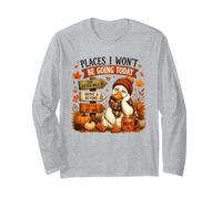 Lazy Duck Nope Autumn Humor Places I Won't Go Long Sleeve T-Shirt