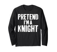 Lazy Easy Halloween Costume Pretend I'm A Knight Long Sleeve T-Shirt