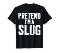 Lazy Easy Halloween Costume Pretend I'm A Slug T-Shirt