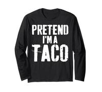 Lazy Easy Halloween Costume Pretend I'm A Taco Long Sleeve T-Shirt