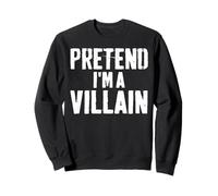 Lazy Easy Halloween Costume Pretend I'm A Villain Sweatshirt