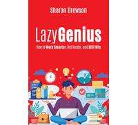 Lazy Genius : How to Work Smarter, Not Harder, and Still Win