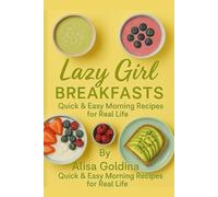 Lazy Girl Breakfasts: Quick & Easy Morning Recipes for Real Life (Lazy Girl Method)