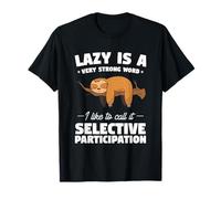 Lazy Is A Strong Word Gift For Sloth Lover T-Shirt