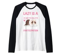 Lazy is A Strong Word I Like to Call It Selective Participat Raglan Baseball Tee