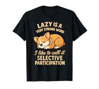 Lazy is A Very Strong Word Funny Corgi Dog T-Shirt