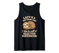 Lazy is A Very Strong Word Funny Sloth Tank Top