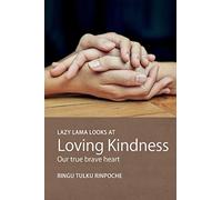 Lazy Lama Looks at Loving Kindness: Our True Brave Heart: Vol. 7