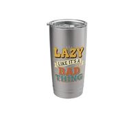 Lazy Like It's A Bad Thing Chill Puns Mood - Stainless Steel Insulated Tumbler