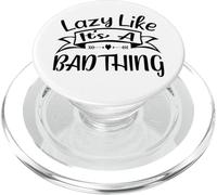 Lazy Like Its A Bad Thing Funny Lazy Quote PopSockets PopGrip for MagSafe