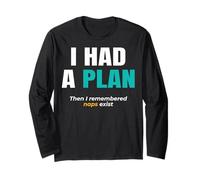Lazy Logic. I had a Plan. Then i Remembered naps Exist. Long Sleeve T-Shirt