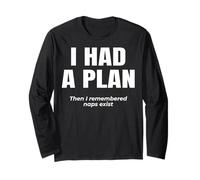 Lazy Logic. I had a Plan. Then i Remembered naps Exist. Long Sleeve T-Shirt