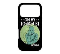 Lazy On My To-Do-List Nothing Procrastinating Case for iPhone 17 Pro